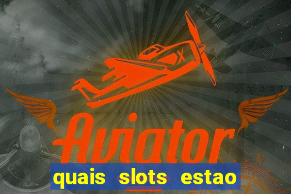 quais slots estao pagando agora